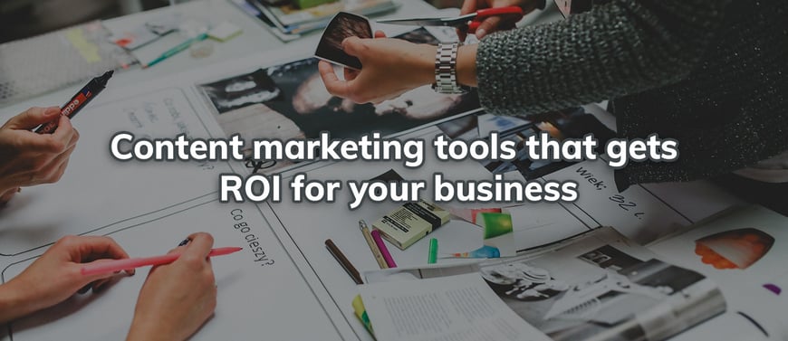 Content marketing tools for ROI.jpg