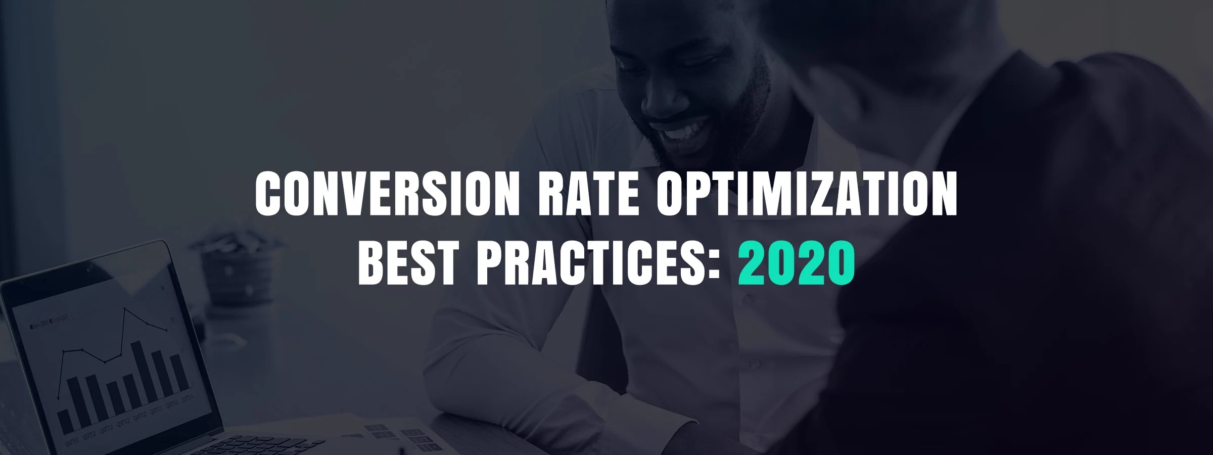 Conversion rate optimization best practices: 2020