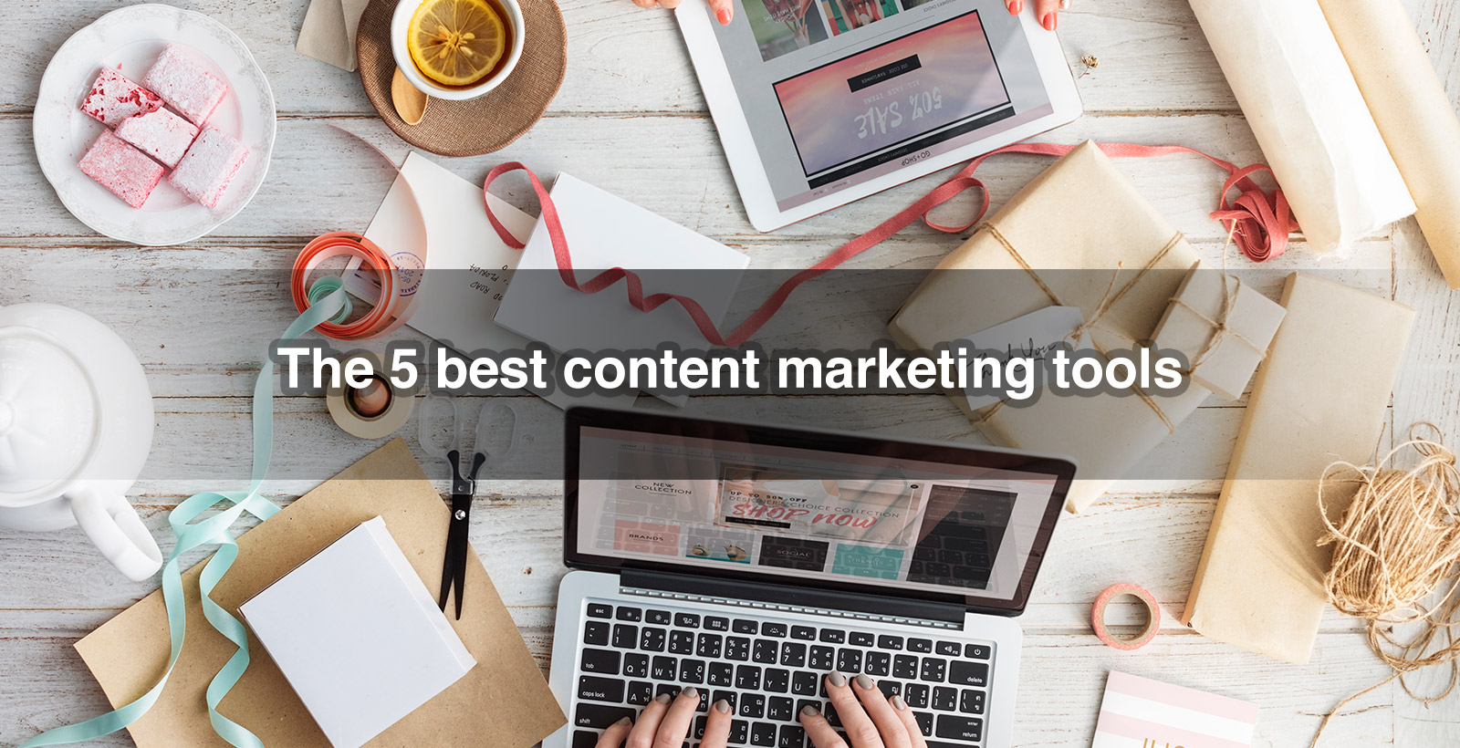 The 5 best content marketing tools