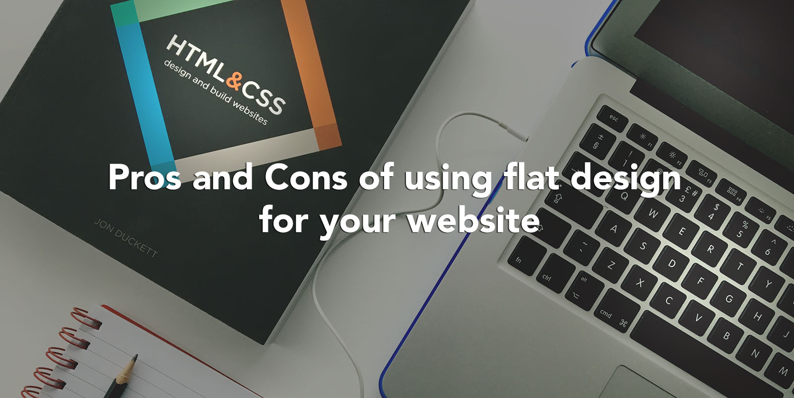 Pros and Cons of using flat design for your website