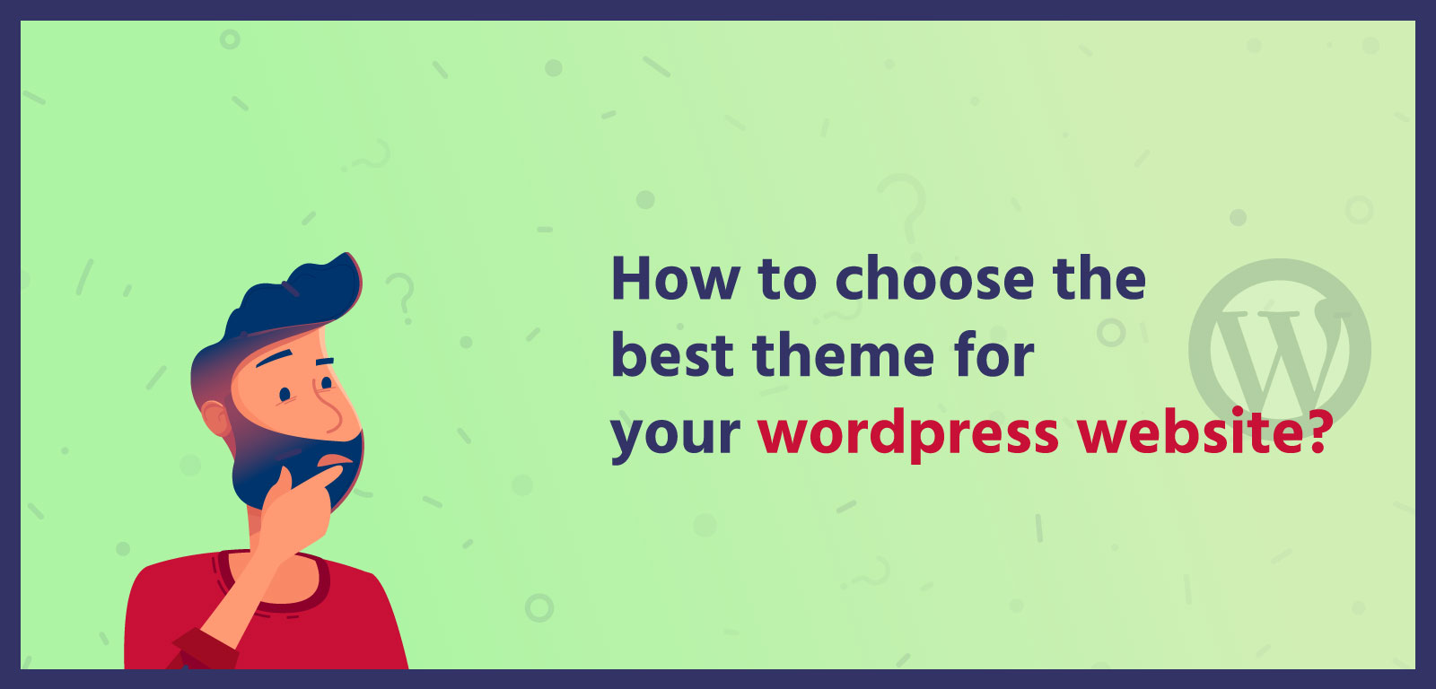 How to choose the best theme for your wordpress website?