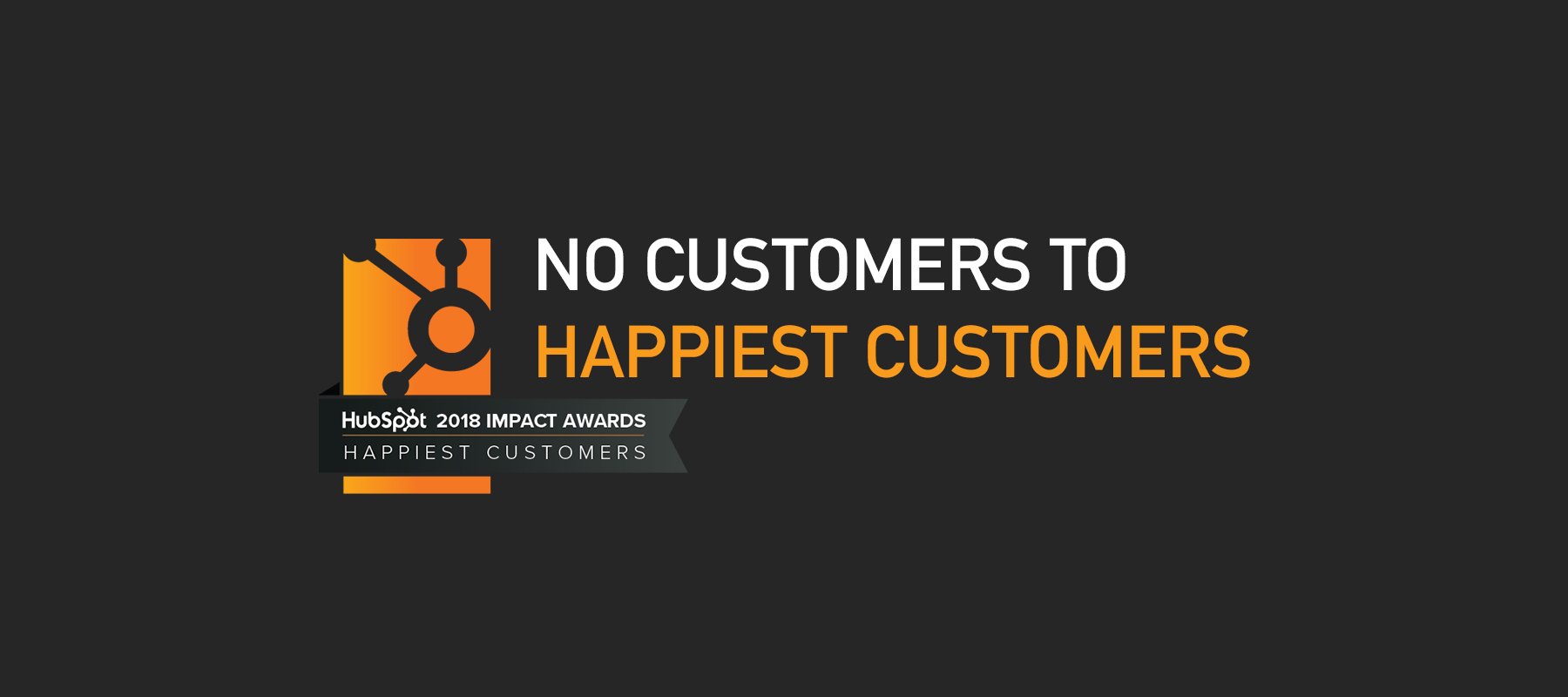 No Customers to Hubspot Happiest Customers