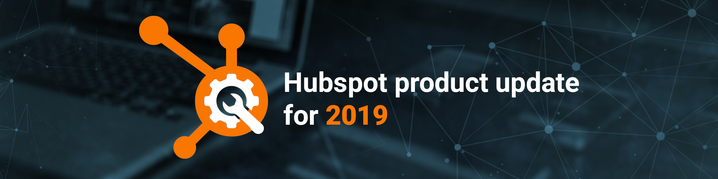 Hubspot product update for 2019