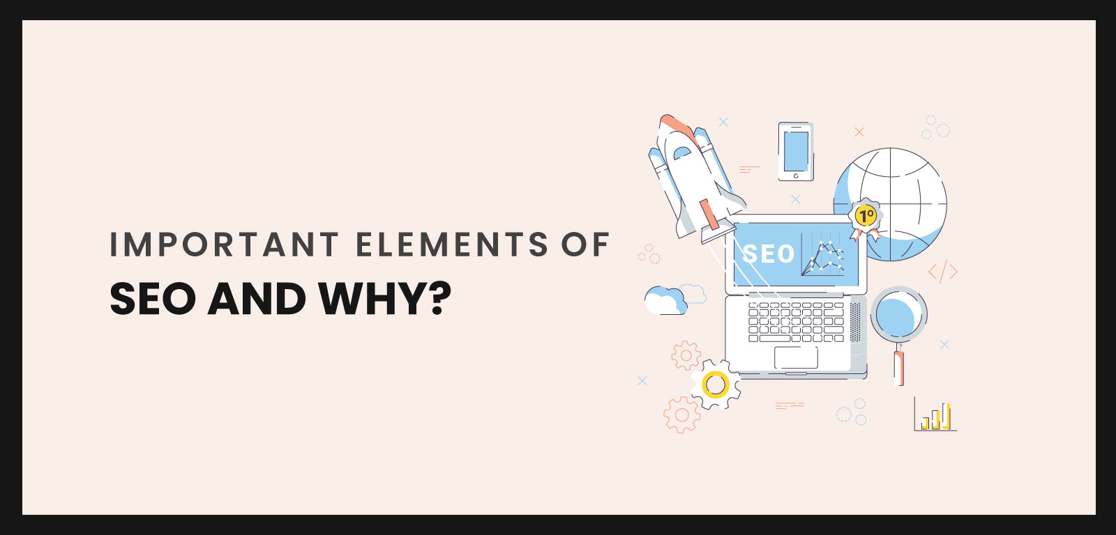 Important elements of SEO and why?