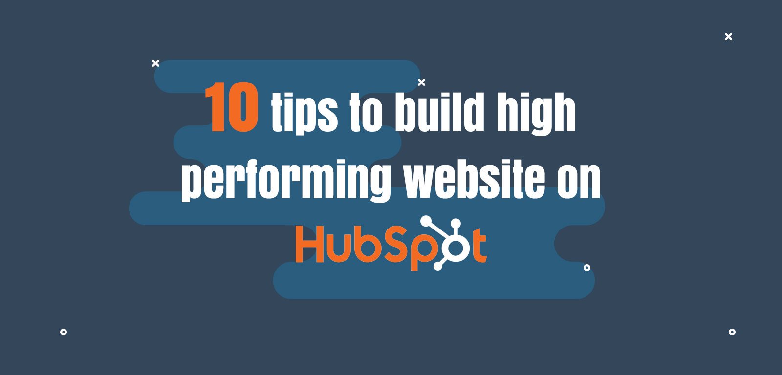 10 tips to build high performing website on Hubspot
