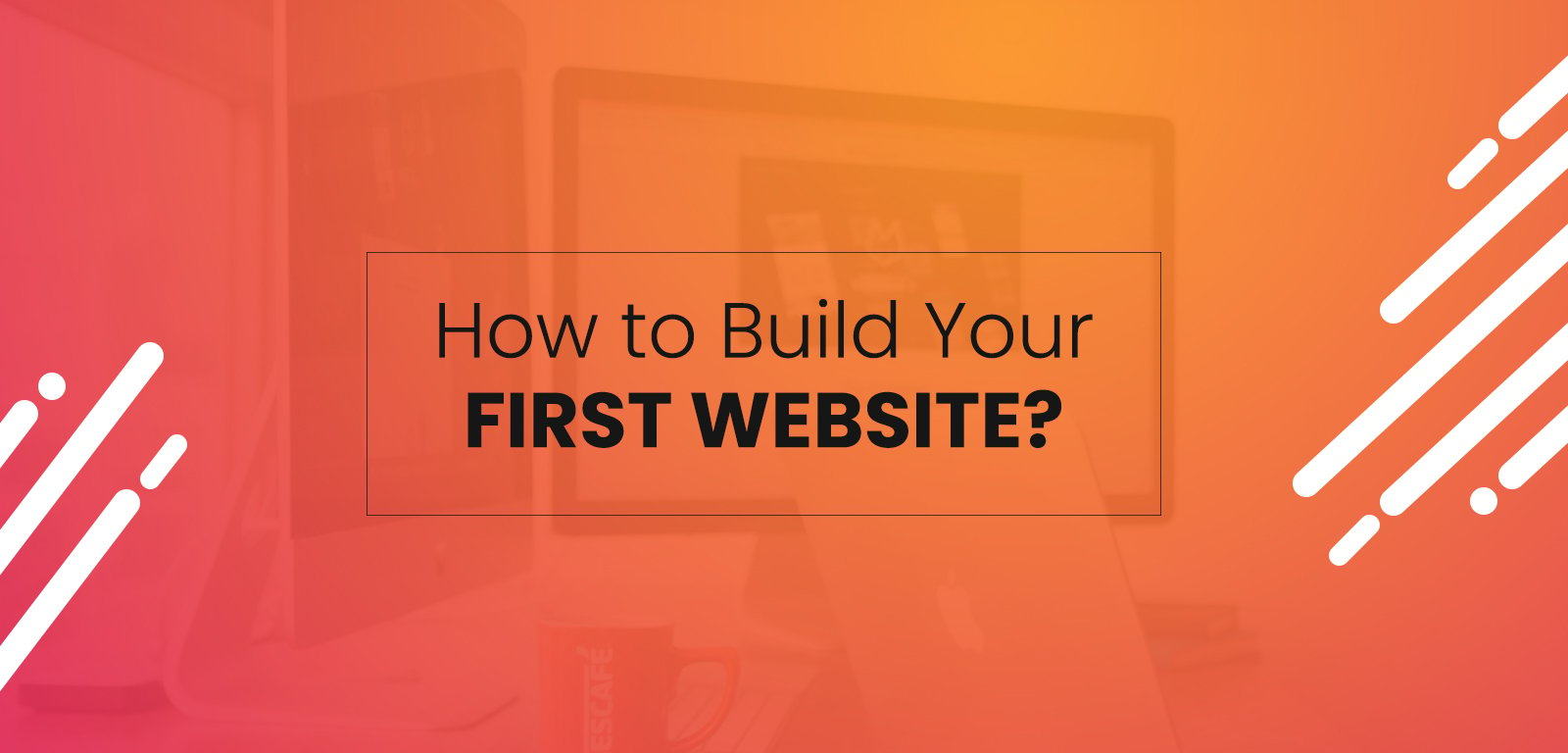 How to build your first website?